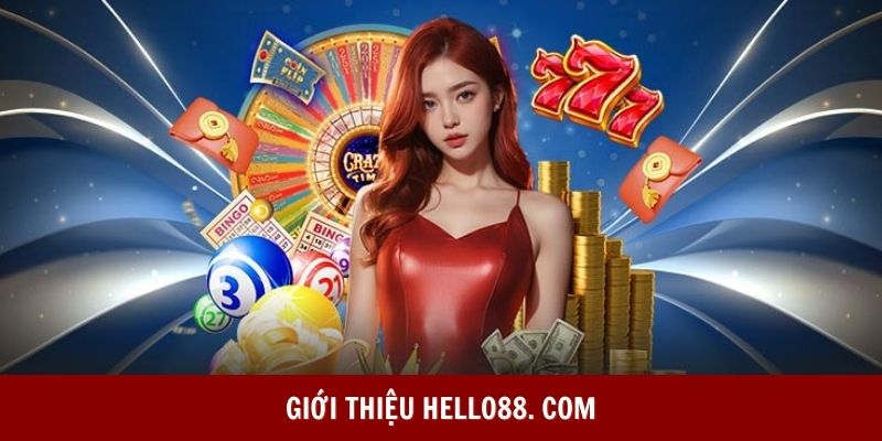 Giới Thiệu Hello88. com - Thiên Đường Giải Trí Cực Dẫn